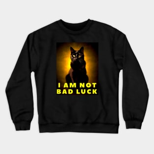 I Am Not Bad Luck Crewneck Sweatshirt